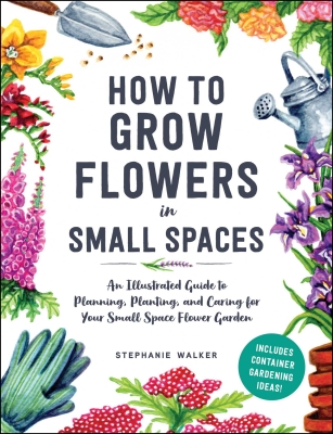Book cover image - How to Grow Flowers in Small Spaces
