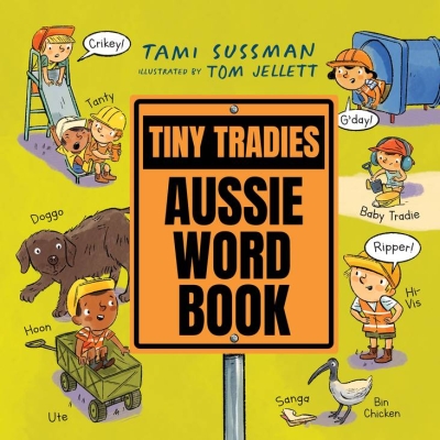 Book cover image - Tiny Tradies: Aussie Word Book